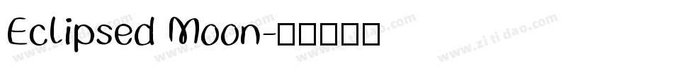 Eclipsed Moon字体转换